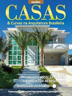 Livro Casas e Curvas na Arquitetura Brasileira Ed. 30 - Giro com Aquiles Nícolas Kílaris + 8 Projetos Repaginados