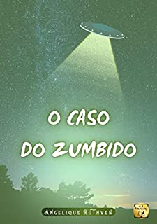 Livro O caso do zumbido: Extraterrestres são reais (Contos da coletânea Reunião maldita)