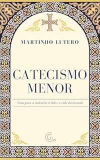 Livro Catecismo menor de Lutero (Catecismos, Credos e Confissões)