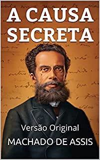 Livro A CAUSA SECRETA: Versão Original