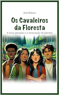 Livro Os Cavaleiros da Floresta: A nova geração e a renovação do planeta