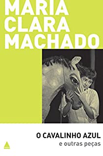 Livro O cavalinho azul e outras peças (Teatro Maria Clara Machado)