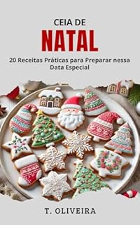 Livro Ceia de Natal: 20 Receitas Práticas para Preparar nessa Data Especial