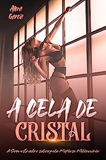 Livro A Cela de Cristal: Sequestrada e Salva pelo Mafioso Milionário