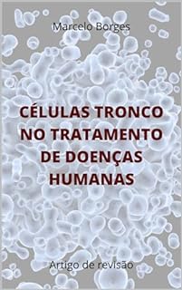 Livro Células tronco no tratamento de doenças humanas: Artigo de revisão (MB trabalhos científicos)