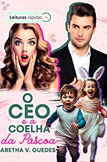 Livro O CEO e a coelha de Páscoa [Leituras Rápidas]: Conto de O CEO, a virgem e o velho maluco que quer um neto (Os CEO's)