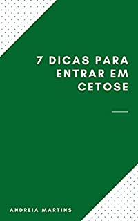 Livro Cetose  :  7 Dicas Para Entrar Em Cetose