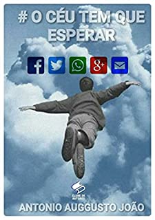 # O CÉu Tem Que Esperar