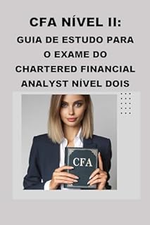 CFA Nível II: Guia de Estudo para o Exame do Chartered Financial Analyst Nível Dois (CFA Exams)