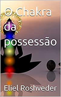 Livro O Chakra da possessão (Meditação Livro 48)