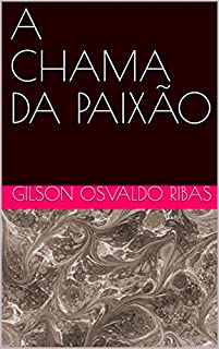 Livro A CHAMA DA PAIXÃO