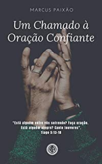 Livro Um Chamado à Oração Confiante