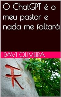 Livro O ChatGPT é o meu pastor e nada me faltará