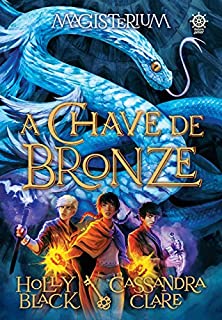 Livro A chave de bronze - Magisterium - vol. 3