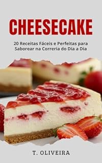 Livro Cheesecake: 20 Receitas Fáceis e Perfeitas para Saborear na Correria do Dia a Dia