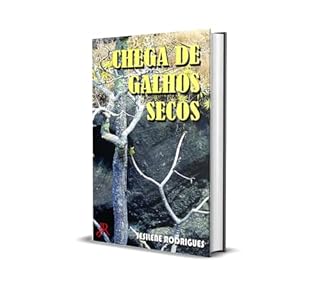 Livro CHEGA DE GALHOS SECOS