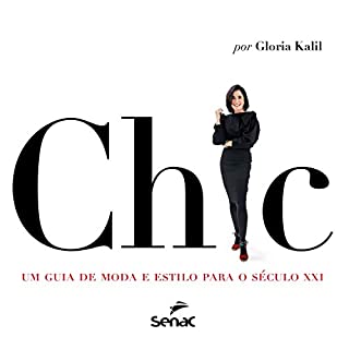 Chic: um guia de moda e estilo para o século XXI