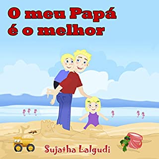 Livro Childrens Portuguese book: O meu Papá é o melhor!: Para Crianças dos 4 aos 8 Anos. Portuguese Kids book (Livro infantil ilustrado) Portuguese childrens ... Um livros ilustrado para crianças 7)