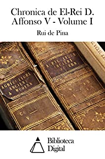 Livro Chronica de El-Rei D. Affonso V - Volume I