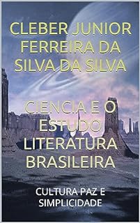 Livro CIENCIA E O ESTUDO LITERATURA BRASILEIRA : CULTURA PAZ E SIMPLICIDADE