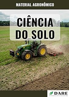 Livro CIÊNCIA DO SOLO: Um Guia Abrangente para Entender e Melhorar a Saúde do Solo