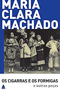 Livro Os Cigarras e os Formigas e outras peças (Teatro Maria Clara Machado)