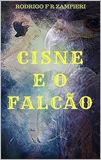 CISNE E O FALCÃO