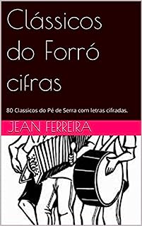 Livro Clássicos do Forró cifras: 80 Classicos do Pé de Serra com letras cifradas.