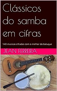 Livro Clássicos do samba em cifras: 140 musicas cifradas com o melhor do batuque