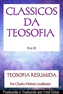 Livro CLÁSSICOS DA TEOSOFIA No. 01: TEOSOFIA RESUMIDA