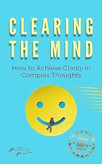 Livro Clearing the mind: How to Achieve Clarity in Complex Thoughts