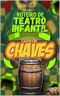 Livro CLUBE DO CHAVES : ROTEIRO DE PEÇA DE TEATRO INFANTIL