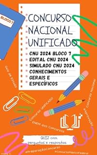 CNU 2024 Bloco 7 Edital CNU 2024: Simulado CNU 2024 CONHECIMENTOS GERAIS E ESPECÍFICOS (BLOCO 7 Concurso Público Nacional Unificado - GESTÃO GOVERNAMENTAL E ADMINISTRAÇÃO PÚBLICA Livro 27)