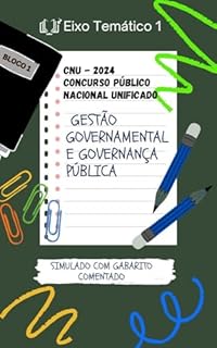 Livro CNU - 2024 Concurso Público Nacional Unificado Eixo Temático 1 Gestão Governamental e Governança Pública: SIMULADO COM GABARITO COMENTADO (BLOCO 1 - INFRAESTRUTURA, ... E ENGENHARIA CONCURSO PÚBLICO UNIFICADO)