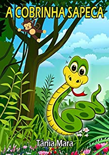 Livro A COBRINHA SAPECA: HISTORINHAS DO PANTANAL (COLEÇÃO PANTANAL Livro 1)