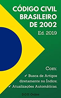 Livro Código Civil Brasileiro de 2002 - Edição 2019: Inclui Busca de Artigos diretamente no Índice e Atualizações Automáticas. (D.O.U. Online)