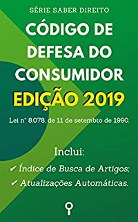 Livro Código de Defesa do Consumidor - Edição 2019: Inclui Índice de Busca de Artigos e Atualizações Automáticas. (Saber Direito)