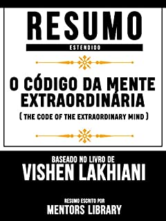 O Código Da Mente Extraordinária (The Code Of The Extraordinary Mind): Baseado No Livro De Vishen Lakhiani