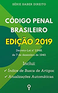 Livro Código Penal Brasileiro de 1940 - Edição 2019: Inclui Índice de Busca de Artigos e Atualizações Automáticas. (Saber Direito)