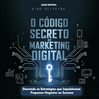 O Código Secreto do Marketing Digital: Desvende as Estratégias que Impulsionam Pequenos Negócios ao Sucesso