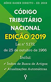 Livro Código Tributário Nacional (Lei nº 5.172, de 25 de outubro de 1966): Inclui Busca de Artigos diretamente no Índice e Atualizações Automáticas. (Saber Direito)