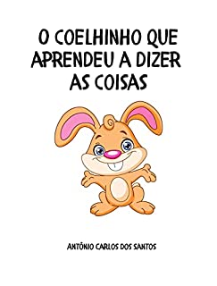 Livro O coelhinho que aprendeu a dizer as coisas