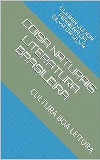 COISA NATURAIS LITERATURA BRASILEIRA : CULTURA BOA LEITURA