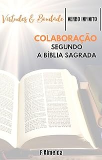 Livro Colaboração - Segundo a Bíblia Sagrada - Comentário bíblico - Virtudes e Bondade