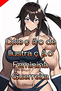 Livro Coleção de Ilustração Feminina Guerreira (Novel AI)