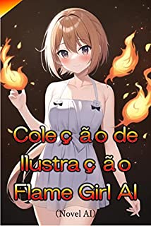 Livro Coleção de Ilustração Flame Girl AI (Novel AI)