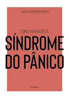 Livro Coleção Saúde da Mente - Como enfrentar a Síndrome do Pânico