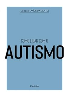 Livro Coleção Saúde da Mente - Como lidar com o Autismo