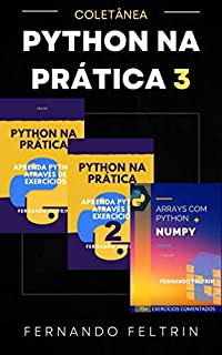 Coletânea PYTHON NA PRÁTICA Vol. 3: Aprenda Python Através De ...