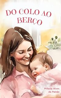 Livro Do Colo ao Berço: versão para Meninas (Metodologia Acalme e Confie)